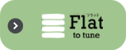 Flat to tune